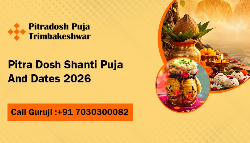 Pitra Dosh Shanti Puja And Dates 2026